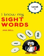 Books for Kids: I Know My Sight Words - Kids learn level-1 sight words( Dolch Sight Words) with bright ,clean and simple pictures. (toddler books, children's ... book, kindergarten books, preschool books) - Book Cover