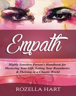 Empath: Highly Sensitive Person’s Handbook for Mastering Your Gift, Setting Your Boundaries & Thriving in a Chaotic World - Book Cover