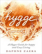 Hygge: A Hygge Guide For Happy And Cosy Living (Cozy Life, Danish Concept, Simple Things, Live Well) - Book Cover