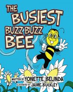 The Busiest Buzz Buzz Bee - Book Cover