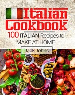 Italian Cookbook: 100 Italian Recipes to Make at Home - Book Cover