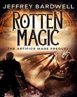 Rotten Magic (The Artifice Mage Saga Book 0.5) - Book Cover