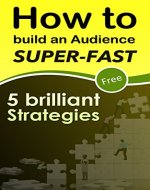 audience : 5 Brilliant Strategies To Build Loyal audience Super Fast - Book Cover