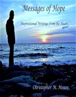 Messages Of Hope: Inspirational Writings from the Heart - Book Cover