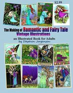 The Making of Romantic and Fairy Tale Vintage Illustrations II, an Illustrated Book for Adults - Book Cover