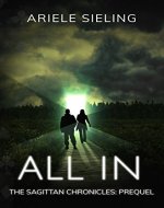 All In: A Prequel (The Sagittan Chronicles Book 0) - Book Cover