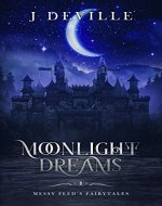 Moonlight Dreams: Messy Feed's Fairytales - Book Cover