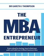 The MBA Entrepreneur: From school to startup: how to find your path and build your brilliant business idea - Book Cover
