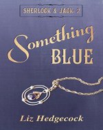 Something Blue (Sherlock & Jack Book 2) - Book Cover