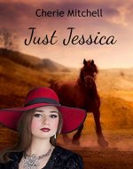 Just Jessica (Perfume, Ponies, and Prairies Book 3) - Book Cover