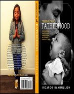 Memoirs of Fatherhood: The story of being raised by the heavy hands of my father, then lifted by the loving heart of my son. - Book Cover