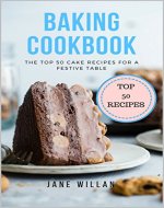 Baking Cookbook: The Top 50 Cake Recipes for a Festive Table - Book Cover