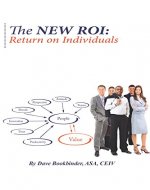 The NEW ROI: Return on Individuals: Do you believe that people are your company's most valuable asset? - Book Cover