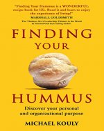 Finding Your Hummus: Discover your personal and organizational purpose - Book Cover