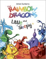 Book for Kids: The Rainbow Dragons and Little Sleepy (FREE BONUS): (Children's Picture Book about the Funny Multi-Colored Dragons, Books for Kids age 3-7, Cartoons, Fairy Tale, Adventure Book) - Book Cover