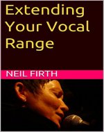 Extending Your Vocal Range (Improve Your Singing Voice Book 7) - Book Cover