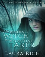 The Binding Witch and the Fortune Taker: The Kate Roark Magic Series #1 - Book Cover