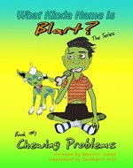 What Kinda Name is Blart?: Chewing Problems - Book Cover