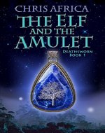 The Elf and the Amulet (Deathsworn) - Book Cover