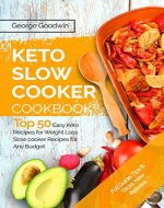 The Keto Slow Cooker Cookbook: Top 50 Easy Keto Recipes for Weight Loss,  Slow cooker Recipes for Any Budget - Book Cover