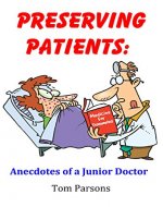 Preserving Patients: Anecdotes of a Junior Doctor - Book Cover