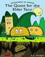 The Quest for the Elder Taco (Adventures in Mangia Book 1) - Book Cover