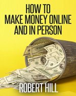 How To Make Money Online And In Person - Book Cover