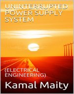 UNINTERRUPTED POWER SUPPLY SYSTEM: (ELECTRICAL ENGINEERING) - Book Cover