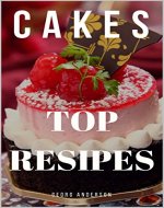Cakes: Top recipes - Book Cover
