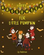 Kids book: Kids book: Happy Halloween for Little Pumpkin (Bedtime stories Book 1) - Book Cover