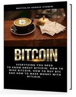 Bitcoin: Everything You Need to Know about Bitcoin, how to Mine Bitcoin, how to Buy BTC and how to Make Money with Bitcoin. (Cryptocurrency Book Book 6) - Book Cover