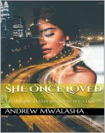 SHE ONCE LOVED: 'It's more than just a love story!' - Book Cover