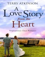 A Love Story from the Heart: Sweet, Clean Romance (Love...