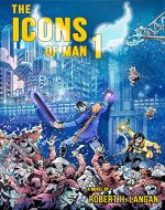 The Icons of Man: Book One - Book Cover