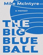 The Big Blue Ball: A Memoir - Book Cover