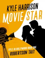 Kyle Harrison Movie Star (Kyle in Hollywood Book 1)
