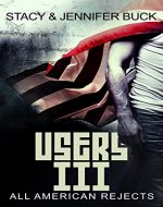 USERS III: All American Rejects (Superhero Sobriety Series Book 3) - Book Cover