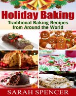 Holiday Baking: Traditional Baking Recipes from Around the World - Book Cover