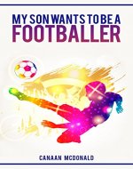 My son wants to be a footballer - Book Cover