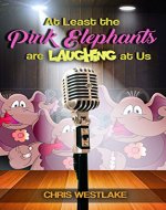 At Least the Pink Elephants are Laughing at Us - Book Cover
