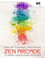 Zen Arcade: Classic Video Game Reviews - Book Cover
