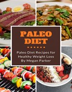 Paleo Diet: Paleo Diet Recipes for Healthy Weight Loss (Paleo Diet Cookbook,Paleo Diet For Weight Loss, Paleo Diet For Beginners, Paleo Diet Recipes,Diabetes diet, Ketogenic diet) - Book Cover