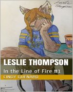 Leslie Thompson: In the Line of Fire #1 - Book Cover