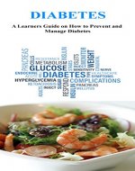 Diabetes: A Learners Guide on How to Prevent and Manage Diabetes - Book Cover
