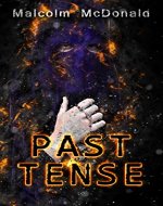 PAST TENSE: BOOK 1 OF THE ARCADIA SMITH TRILOGY - Book Cover