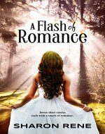 A Flash of Romance: Seven speedy stories in less than 7,000 words - Book Cover