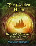 The Golden Helm: More Tales from the Edge of Sleep - Book Cover