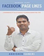 Increase 10,000 Facebook Page Likes In 30 Days: A Workbook Of 59 Actionable Facebook Marketing Tips - Book Cover