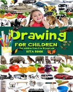 Drawing for children: Step by step drawing animals, transportation, fruits and much more (Kids learn to draw) - Book Cover