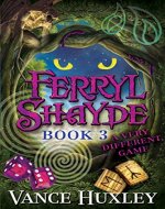 Ferryl Shayde - Book 3 - A Very Different Game - Book Cover